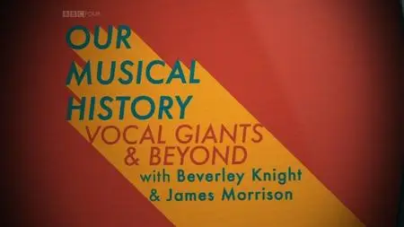 BBC - Vocal Giants and Beyond (2018)