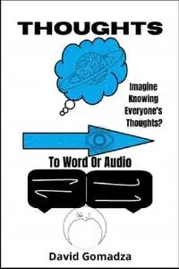 «Thoughts To Word or Audio» by David Gomadza