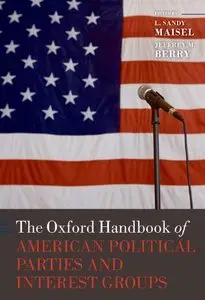 The Oxford Handbook of American Political Parties and Interest Groups (repost)
