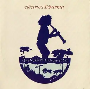 Elèctrica Dharma - Que No Es Perdi Aquest So (1993)