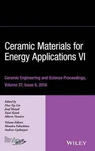 Ceramic Materials for Energy Applications VI: Ceramic Engineering and Science Proceedings Volume 37, Issue 6