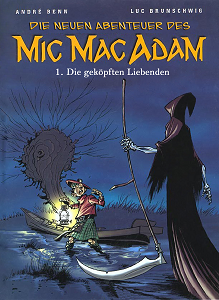 Die Neuen Abenteuer des Mic Mac Adam - Band 1 - Die Geköpften Liebenden
