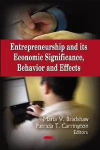 Entrepreneurship and Its Economic Significance, Behavior and Effects (repost)