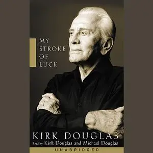 «My Stroke of Luck» by Kirk Douglas