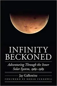 Infinity Beckoned: Adventuring Through the Inner Solar System, 1969–1989