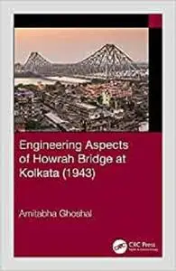 Engineering Aspects of Howrah Bridge at Kolkata (1943)