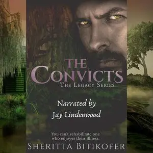 «The Convicts (A Legacy Novella)» by Sheritta Bitikofer