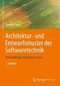 Architektur- und Entwurfsmuster der Softwaretechnik: Mit lauffähigen Beispielen in Java (Repost)