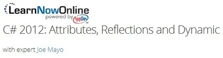 LearnNowOnline - C# 2012: Attributes, Reflections and Dynamic