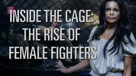 BBC - Inside the Cage: The Rise of Female Fighters (2019)