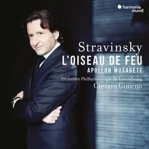 Orchestre Philharmonique du Luxembourg, Gustavo Gimeno - Stravinsky: L'Oiseau de feu, Apollon Musagète (2022)