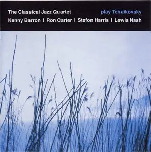 The Classical Jazz Quartet - Play Tchaikovsky (2006) {KOB 10011}