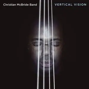 Christian McBride Band - Vertical Vision (2002)