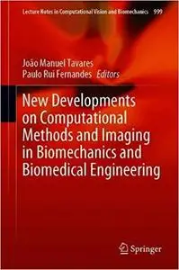 New Developments on Computational Methods and Imaging in Biomechanics and Biomedical Engineering