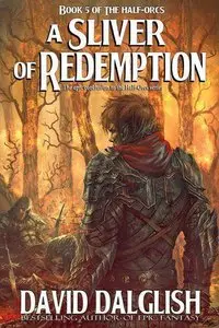 David Dalglish - A Sliver of Redemption (Half-Orcs, Book 5)