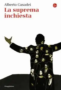Alberto Casadei - La suprema inchiesta