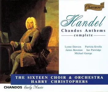 Harry Christophers, The Sixteen Choir and Orchestra - George Frideric Handel: Chandos Anthems Complete  (1994)