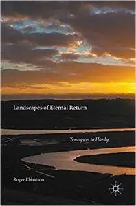 Landscapes of Eternal Return: Tennyson to Hardy
