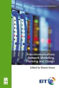 Telecommunications Network Modelling, Planning and Design