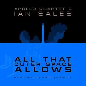 «All That Outer Space Allows: Apollo Quartet Book 4» by Ian Sales