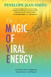 «The Magic of Viral Energy» by Penelope Jean Hayes
