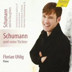 Florian Uhlig - Schumann: Piano Works, Vol. 5 - Schumann und seine Töchter (2013)