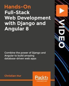 Full-Stack Web Development with Django and Angular 8