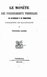 Lazari V. - Le monete dei possedimenti veneziani di oltramare e di terraferma