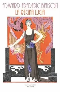 Edward Frederic Benson - La regina Lucia