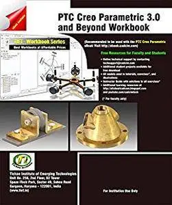 PTC Creo Parametric 3.0 and Beyond Workbook