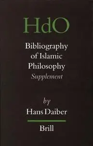 Bibliography of Islamic Philosophy (Handbook of Oriental Studies Handbuch Der Orientalistik) (Repost)