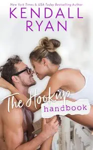 «The Hookup Handbook» by Kendall Ryan