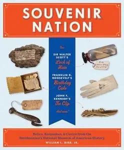 Souvenir Nation: Relics, Keepsakes, and Curios from the Smithsonian's National Museum of American History (Repost)