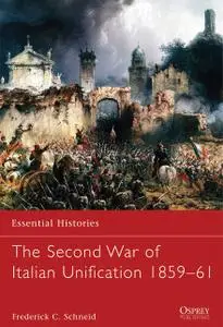 «The Second War of Italian Unification 1859–61» by Frederick C. Schneid