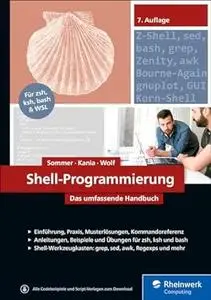Shell-Programmierung: Das umfassende Handbuch