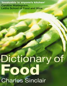 Charles Sinclair, Dictionary of Food: International Food and Cooking Terms from A to Z