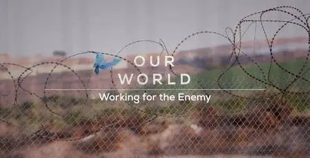 BBC Our World - Working for the Enemy (2018)