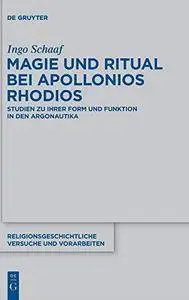 Magie und Ritual bei Apollonios Rhodios : Studien zu ihrer Form und Funktion in den Argonautika (Repost)