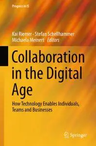 Collaboration in the Digital Age: How Technology Enables Individuals, Teams and Businesses (Repost)