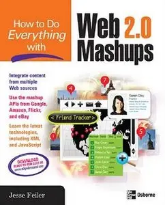 How to Do Everything with Web 2.0 Mashups (Repost)