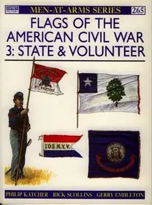 Flags of the American Civil War 3: State & Volunteer (Men-at-Arms Series 265) (Repost)