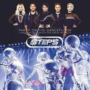 Steps - Party On The Dancefloor - Live From The London SSE Wembley Arena (2018)