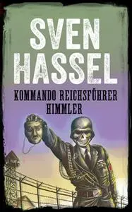 «Kommando Reichsführer Himmler» by Sven Hassel