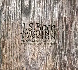 Jos Van Veldhoven, Netherlands Bach Society - Johann Sebastian Bach: Johannes-Passion / St. John Passion (2004)