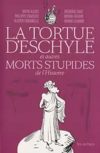 Collectif, "La tortue d'Eschyle et autres morts stupides de l'Histoire"