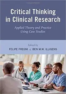 Critical Thinking in Clinical Research: Applied Theory and Practice Using Case Studies