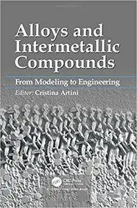 Alloys and Intermetallic Compounds: From Modeling to Engineering