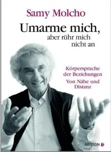 Umarme mich, aber rühr mich nicht an: Körpersprache der Beziehungen. Von Nähe und Distanz [Repost]