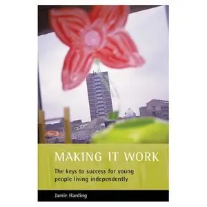 Making It Work: The Keys To Success For Young People Living Independently (repost)