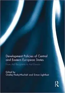 Development Policies of Central and Eastern European States: From Aid Recipients to Aid Donors